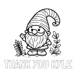 Online Created Coloring Page - THANK YOU KYLE Coloring Page and Cute Gnome Coloring Page