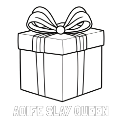 Online Created Coloring Page - AOIFE SLAY QUEEN Coloring Page and Gift Box with Bow Coloring Page
