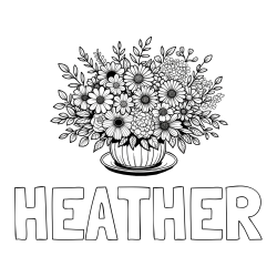 Online Created Coloring Page - HEATHER Coloring Page and Beautiful Bouquet of Flowers Coloring Page