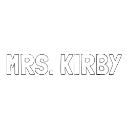 Online Created Coloring Page - MRS. KIRBY Coloring Page