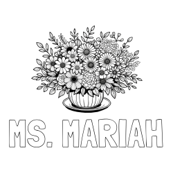 Online Created Coloring Page - MS. MARIAH Coloring Page and Beautiful Bouquet of Flowers Coloring Page