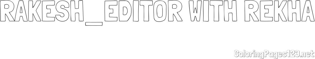 RAKESH_EDITOR WITH REKHA Coloring Page