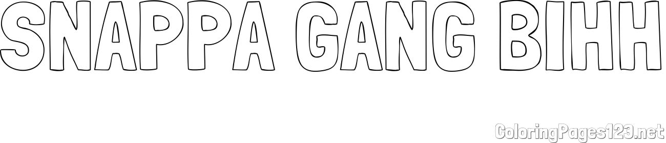 SNAPPA GANG BIHH Coloring Page